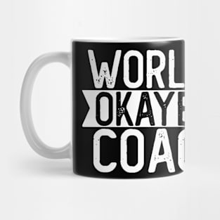 World's Okayest Coach T shirt Coach Gift Mug